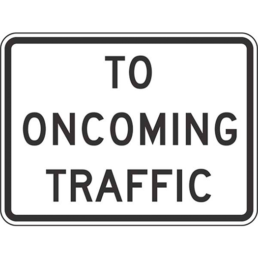 to oncoming traffic